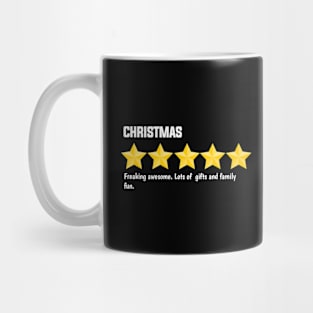 Christmas, five star, freaking awesome. lots of gifts and family fun Mug